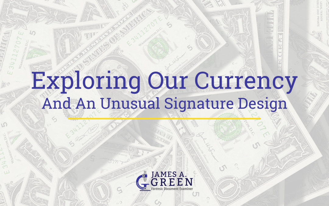 Exploring Our Currency and an Unusual Signature Design